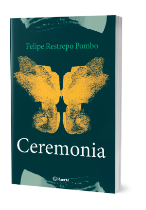 «CEREMONIA»  DE FELIPE RESTREPO POMBO