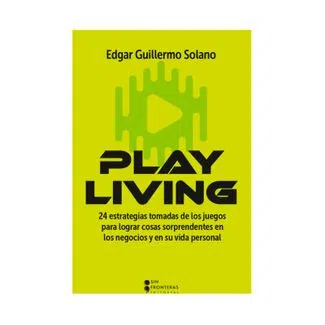 PLAY LIVING DE EDGAR GUILLERMO SOLANO