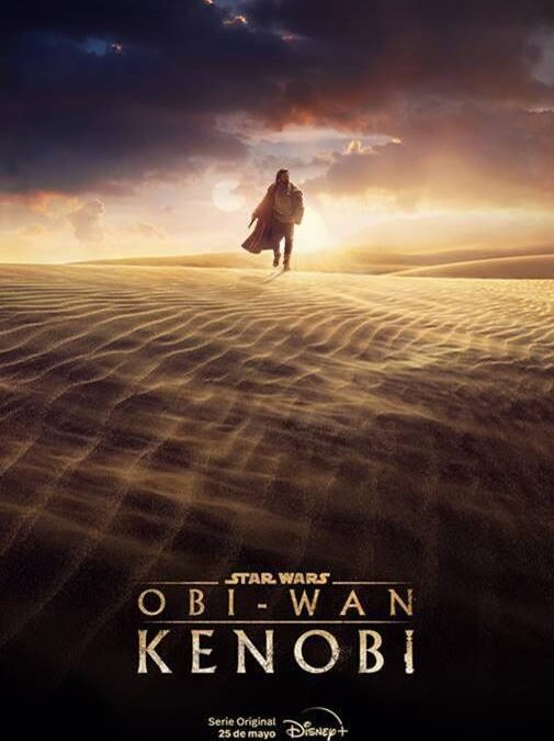 OBI-WAN KENOBI  SE ESTRENA  EL  25 DE MAYO POR  DISNEY+ ￼￼