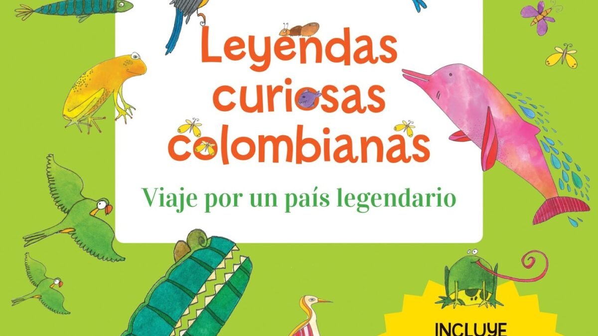 LEYENDAS CURIOSAS COLOMBIANAS, UN VIAJE POR UN PAÍS LEGENDARIO