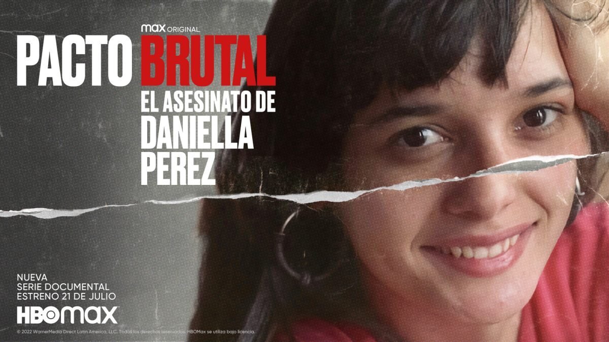 “PACTO BRUTAL: EL ASESINATO DE DANIELLA PÉREZ” ESTRENA EL 21 JULIO POR HBO MAX