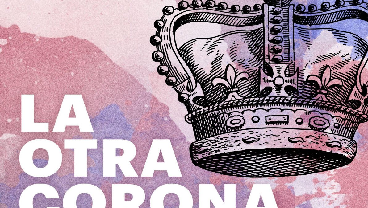 ESCUCHA «LA OTRA CORONA» ANTES DE LA CORONACIÓN DEL REY CARLOS III