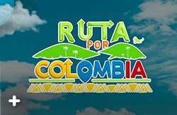 EN CAPITAL,  RUTA POR COLOMBIA