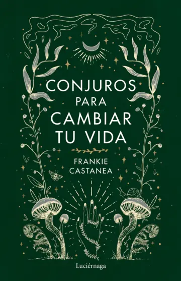 «CONJUROS PARA CAMBIAR TU VIDA» DE FRANKIE ANNIE CASTANEA