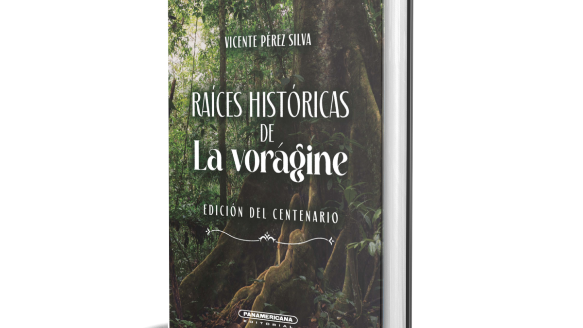 RAÍCES HISTÓRICAS DE LA VORÁGINE