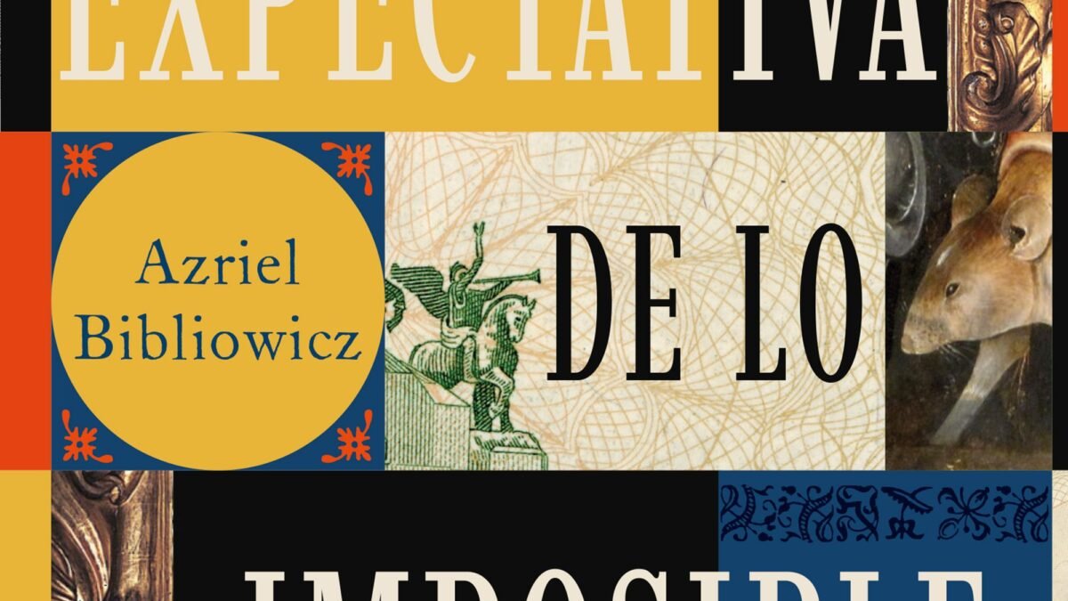 LA EXPECTATIVA DE LO IMPOSIBLE DE AZRIEL BIBLIOWICZ