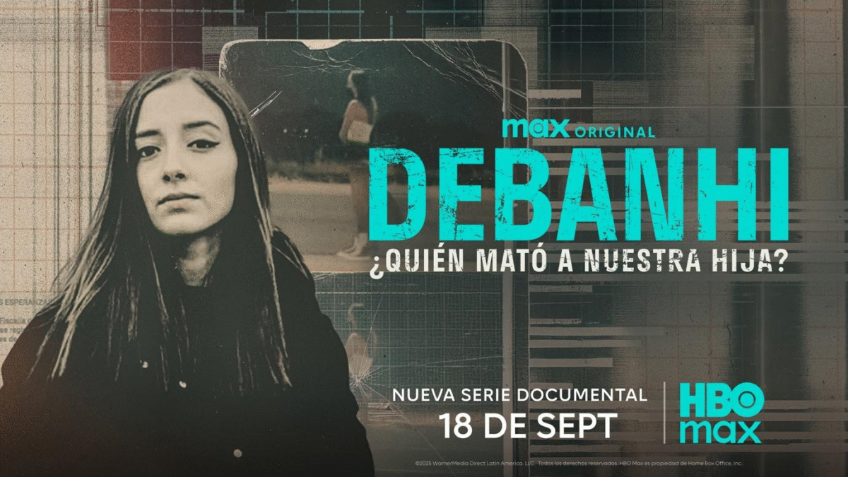 “DEBANHI: ¿QUIÉN MATÓ A NUESTRA HIJA?”, LA NUEVA SERIE DOCUMENTAL QUE LLEGA A HBO MAX