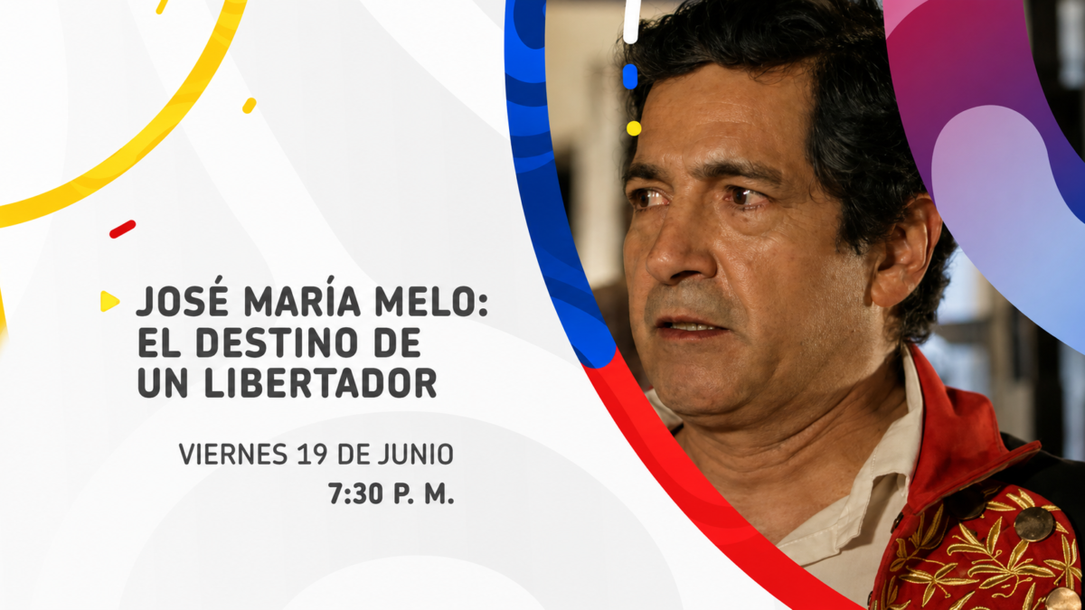 JOSÉ MARÍA MELO: EL DESTINO DE UN LIBERTADOR,  POR CANAL INSTITUCIONAL