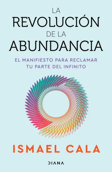 LA REVOLUCIÓN DE LA ABUNDANCIA  DE ISMAEL CALA