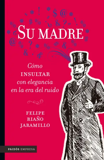 SU MADRE, LA SUYA DE FELIPE RIAÑO JARAMILLO