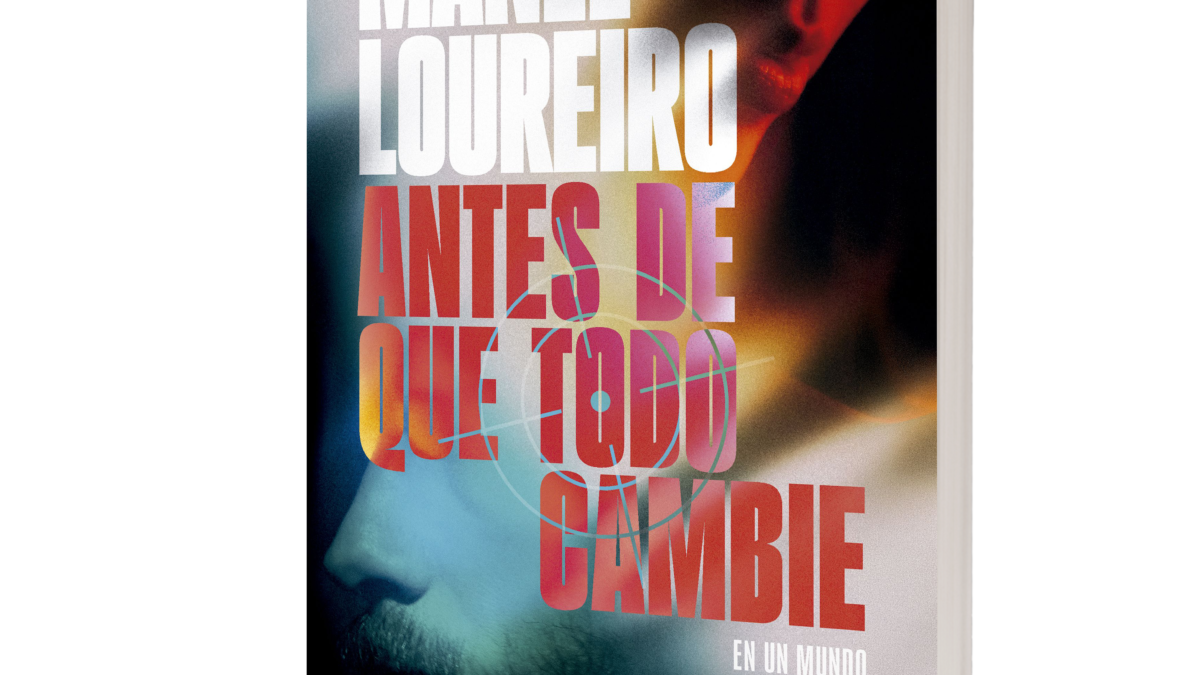 “ANTES DE QUE TODO CAMBIE”  DE MANEL  LOUREIRO
